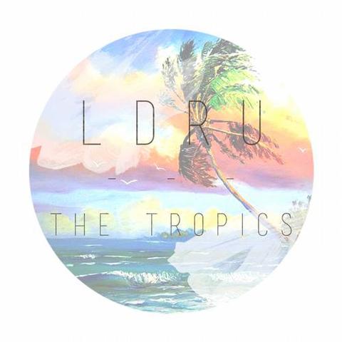 L D R U – The Tropics