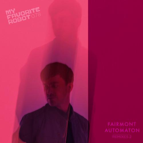 Fairmont – Automaton Remixes 2