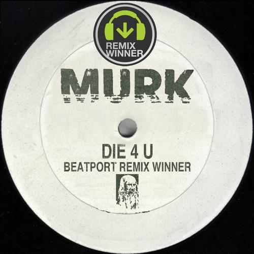 Murk – Die 4 U – Beatport Remix Contest Winners