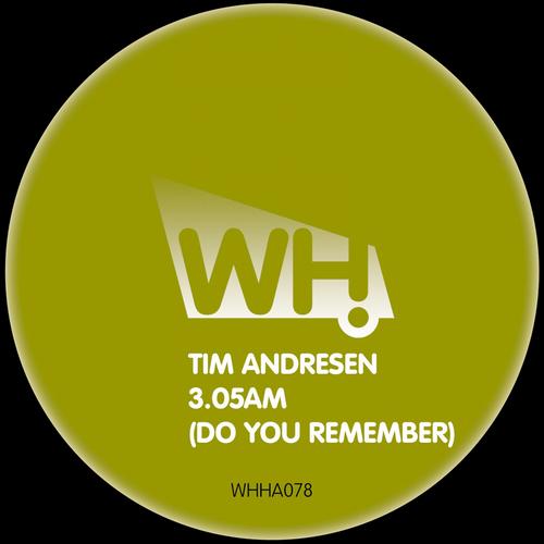 Tim Andresen – 3.05AM (Do You Remember)