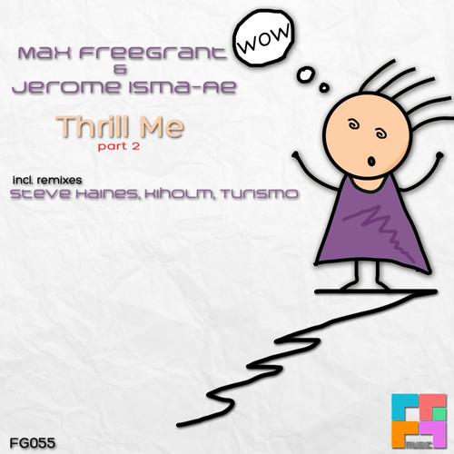 Jerome Isma-Ae & Max Freegrant – Thrill Me (Remixes) part 2