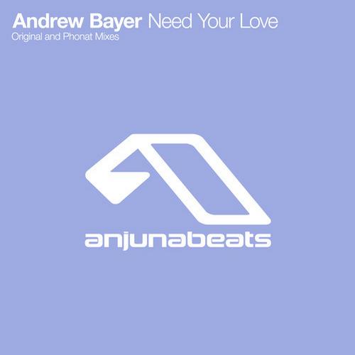 Andrew Bayer – Need Your Love