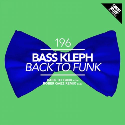 Bass Kleph – Back to Funk