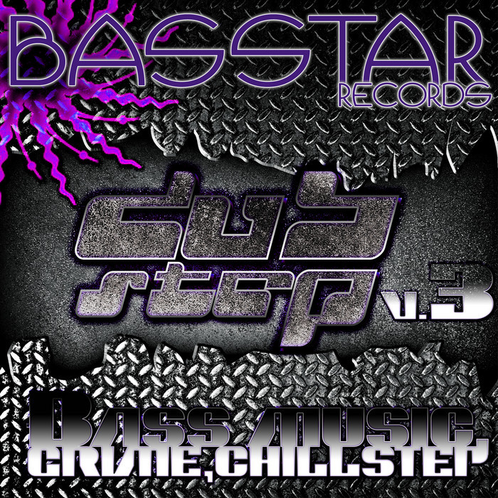 Bass Star Records: Dub Step Bass Music Grime Chillstep EP’s V 3