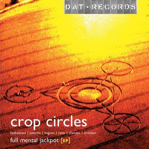 Crop Circles – Full Mental Jackpot EP