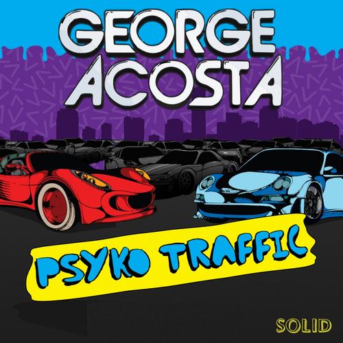 George Acosta – Psyko Traffic