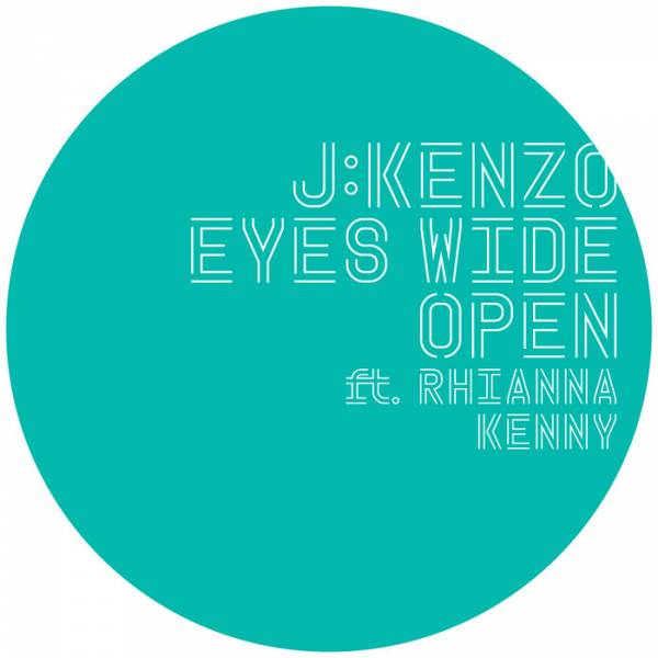 J:Kenzo Feat. Rhianna Kenny – Eyes Wide Open (Remixes)