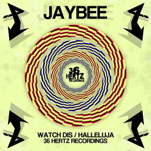 Jaybee – Watch Dis / Halleluja