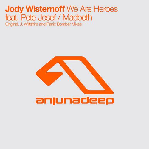 Jody Wisternoff Feat. Pete Josef – We Are Heroes / Macbeth