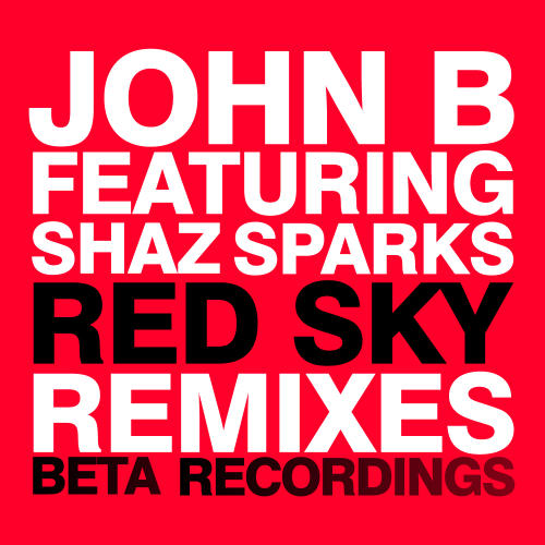 John B & Shaz Sparks – Red Sky: Remixes