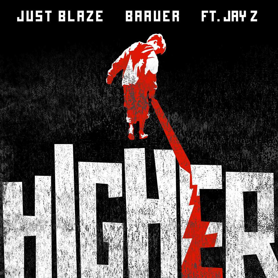 Just Blaze & Baauer feat. JAY Z – Higher