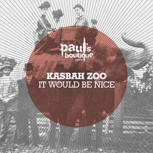 Kasbah Zoo – It Would Be Nice