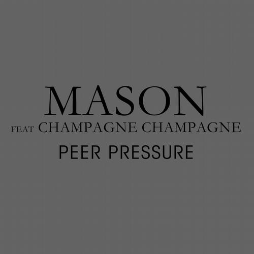 Mason Feat. Champagne Champagne – Peer Pressure EP