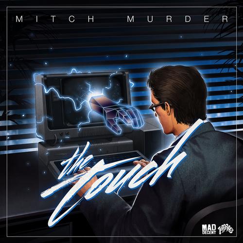 Mitch Murder – The Touch