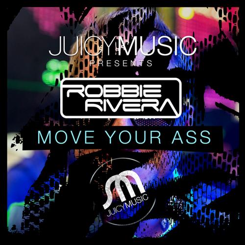 Robbie Rivera – Move Your Ass