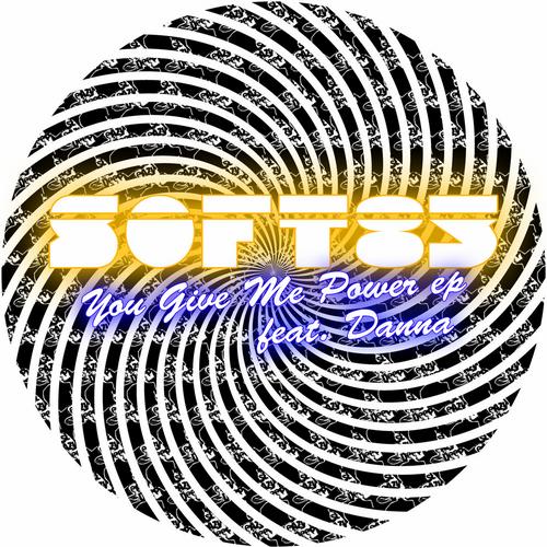 Soft 85 feat. Danna – You Give Me Power EP