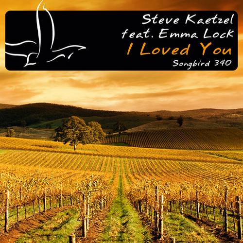 Steve Kaetzel & Emma Lock – I Loved You