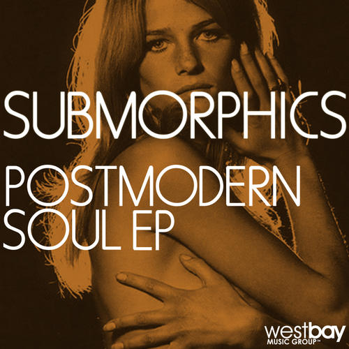 Submorphics – Post Modern Soul EP