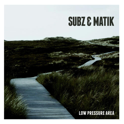 Subz & Matik – Low Pressure Area