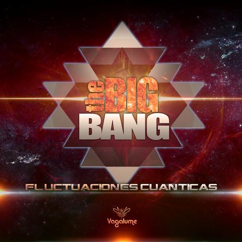 The Big Bang – Fluctuaciones Cuanticas