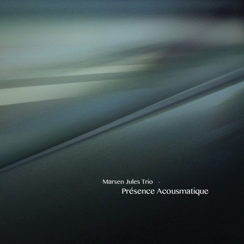 Marsen Jules Trio – Présence Acousmatique