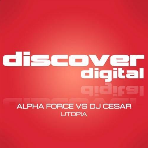 Alpha Force & DJ Cesar – Utopia