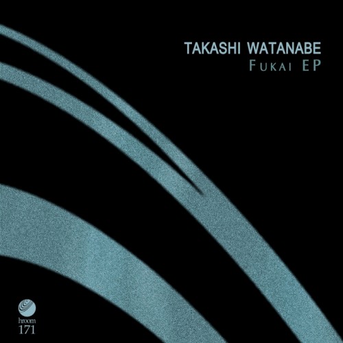 Takashi Watanabe – Fukai EP