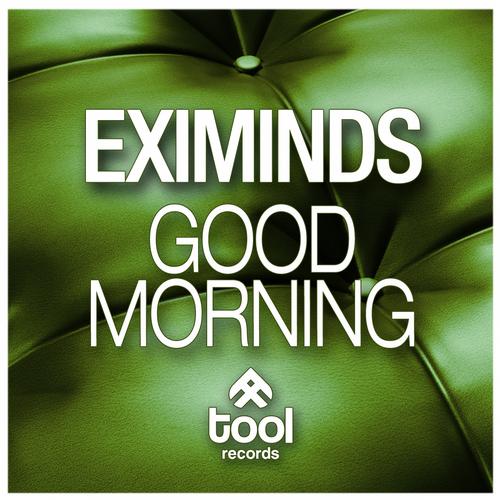 Eximinds – Good Morning