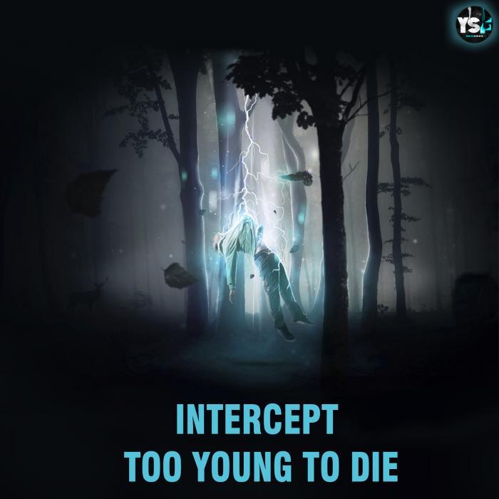 Intercept – Too Young To Die