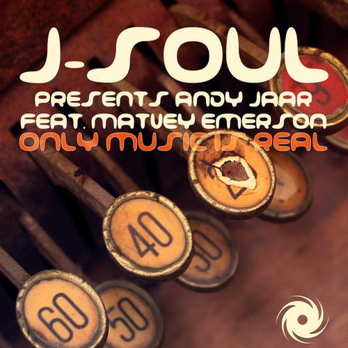 J-Soul & Andy Jaar feat. Matvey Emerson – Only Music Is Real