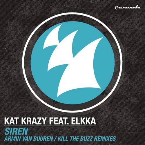 Kat Krazy & elkka – Siren – Armin van Buuren / Kill The Buzz Remixes