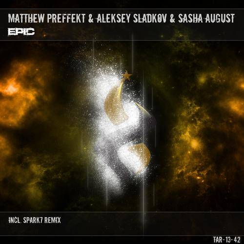 Matthew Preffekt & Aleksey Sladkov Feat. Sasha August – Epic