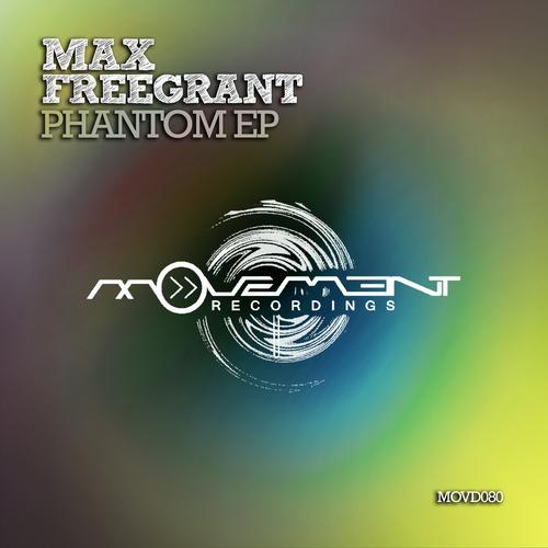 Max Freegrant – Phantom EP