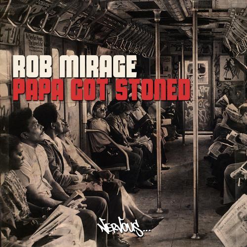 Rob Mirage – Papa Got Stoned