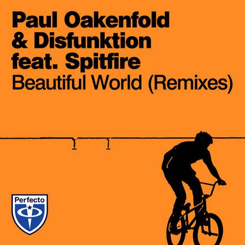 Paul Oakenfold & Disfunktion feat. Spitfire – Beautiful World – Remixes