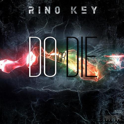 Rino Key – Do Or Die