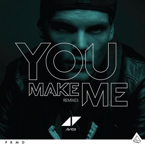 Avicii – You Make Me (Remixes)