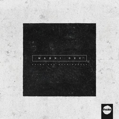 Manni Dee – Being and Nothingnes