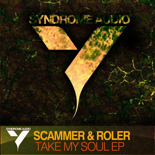 Scammer & Roller – Take My Soul EP