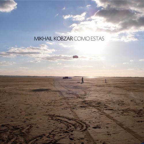 Mikhail Kobzar – Como Estas