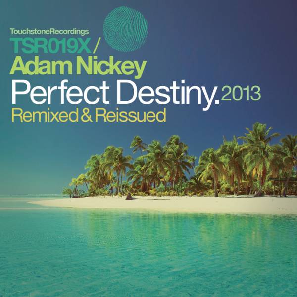 Adam Nickey – Perfect Destiny (Remixed and Reissued)