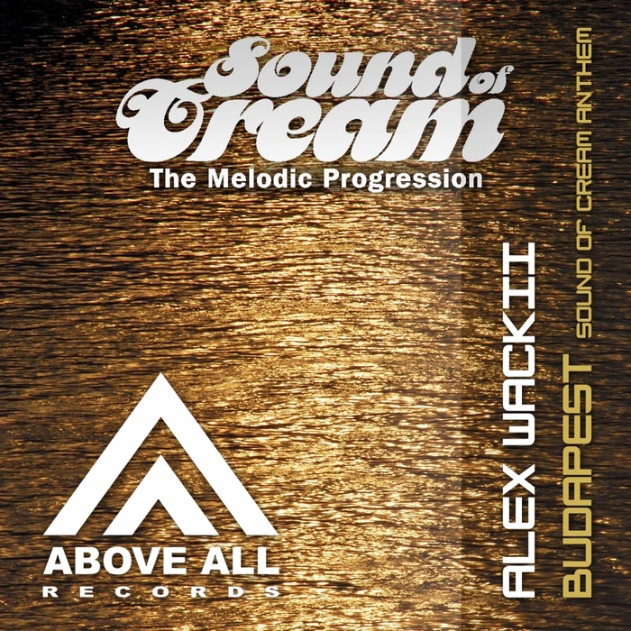 Alex Wackii – Budapest (Sound of Cream Anthem)