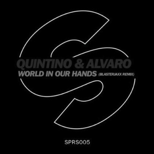 Alvaro & Quintino – World In Our Hands (Blasterjaxx Remix)
