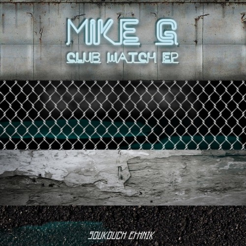 Mike G – Club Watch EP