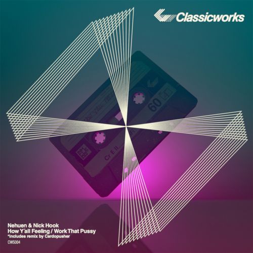 Nehuen & Nick Hook – How Y’all Feeling/Work That Pussy