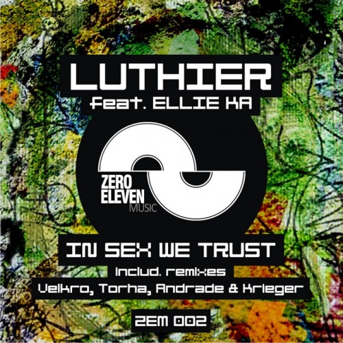 Luthier feat. Ellie K – In Sex We Trust