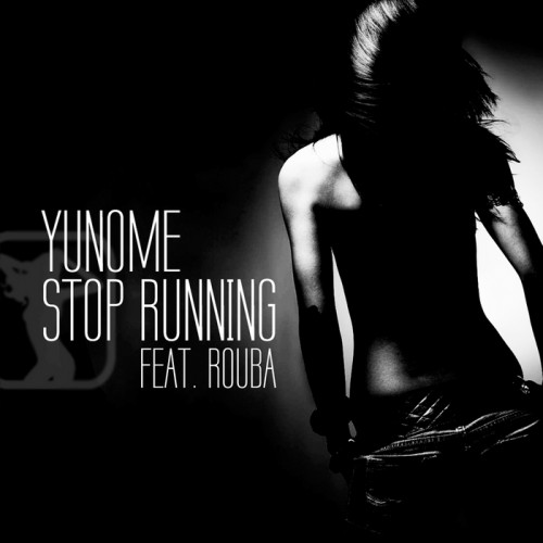Yunome feat. Rouba – Stop Running (remixes)