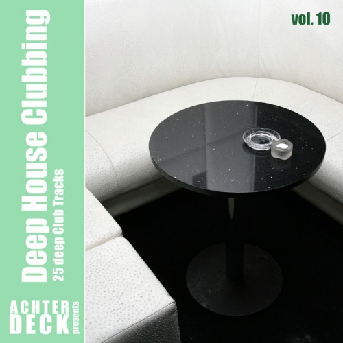 Deep House Clubbing Vol 10