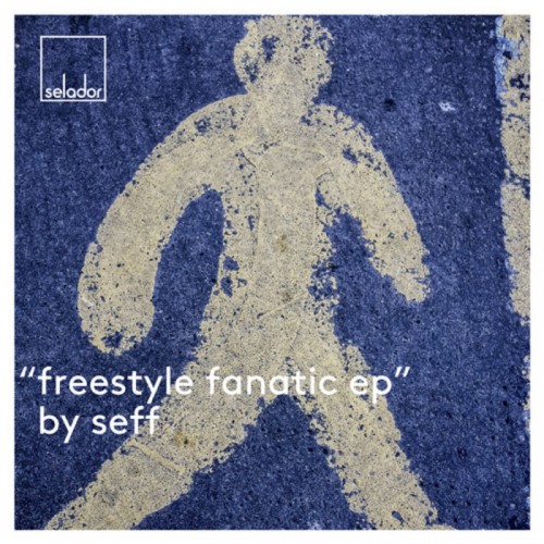 Seff – Freestyle Fanatic EP