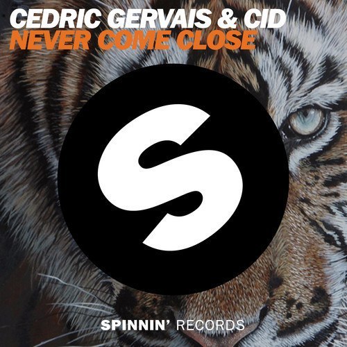 Cedric Gervais & CID – Never Come Close